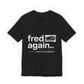 Fred again.. Merch T-Shirt